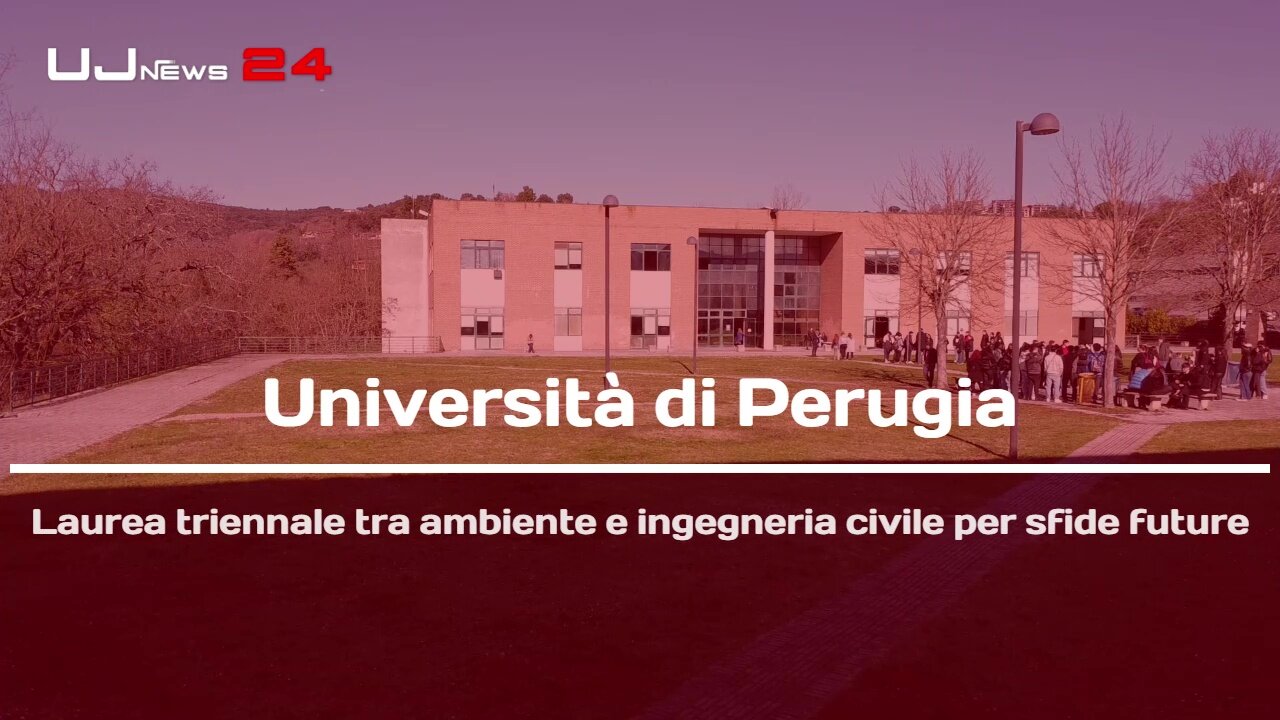 Università di Perugia Laurea triennale tra ambiente e ingegneria civile per sfide future