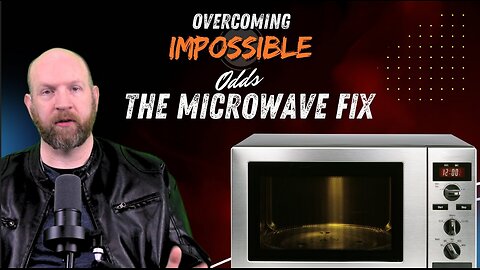 THE MICROWAVE FIX!