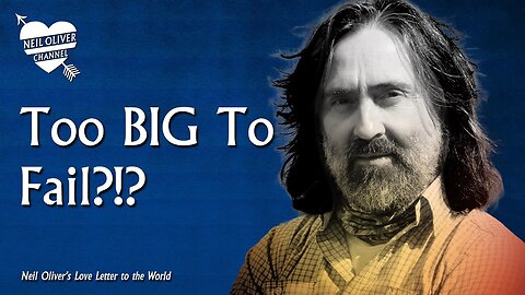 Neil Oliver: Too Big To Fail?!?!