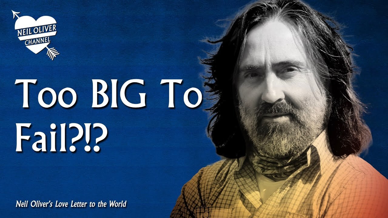 Neil Oliver: Too Big To Fail?!?!