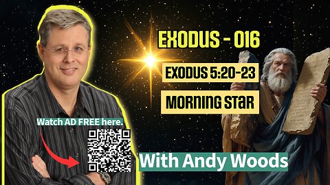 Exodus 016 – The Morning Star. Exodus 5:20-23. Dr. Andy Woods. 9- 21-25.