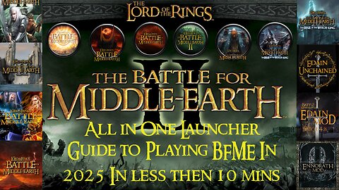 The Battle for Middle Earth All in One Launcher I,II,WK,Edain,Ennorath - How to Play in 2025 Guide.