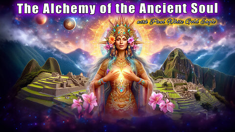 The Alchemy of the Ancient Soul 🕉 The Hidden Initiation of the Starseed Soul 🕉 Outsider’s Prophecy!