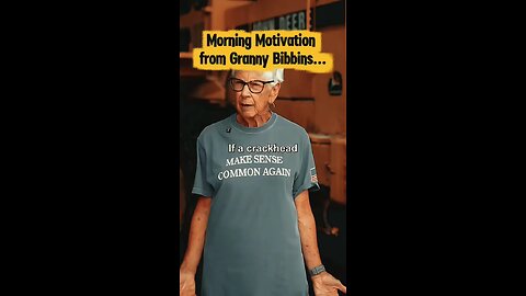 More Morning Motivation From @Granny Bibbins 💪😂 #SoberSuccess #Sobriety #FunnyClip