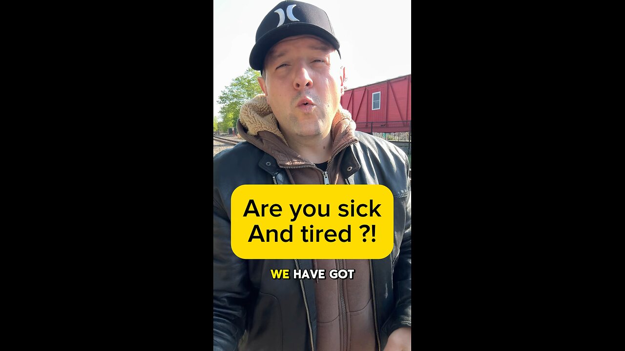 Are you sick and tired