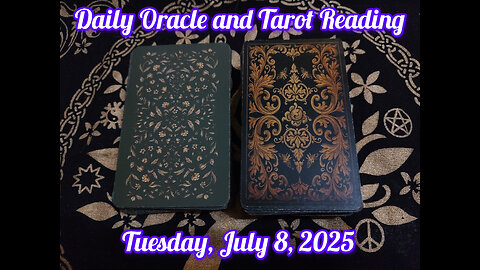 Daily Oracle and Tarot Reading: Tuesday, July 8, 2025