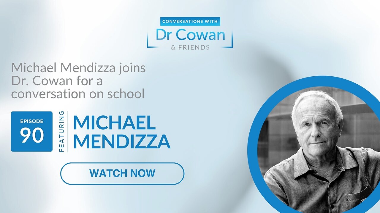 Conversations with Dr. Cowan & Friends | Ep 90: Michael Mendizza