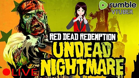 (VTUBER) - Coast vs the Western Undead Horde - Red Dead Redemption Undead Nightmare DLC - RUMBLE
