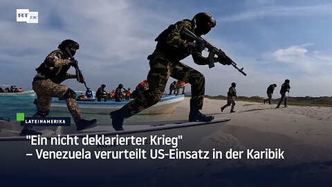 "Ein nicht deklarierter Krieg" – Venezuela verurteilt US-Einsatz in der Karibik