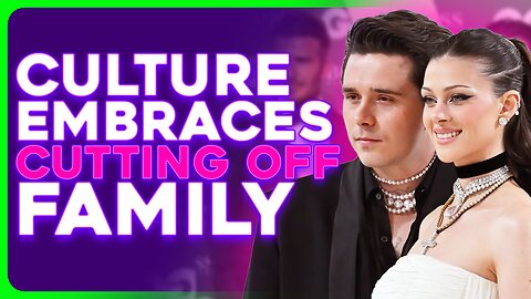 Brooklyn Beckham Represents The Cultural Push to ABANDON Your Family
