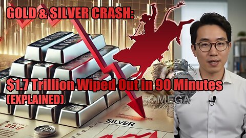 GOLD & SILVER CRASH: $1.7 Trillion Wiped Out in 90 Minutes (EXPLAINED)