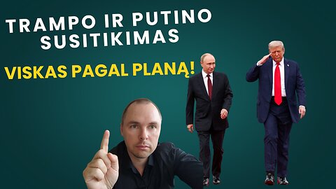 Trampo ir Putino susitikimas [viskas pagal planą]