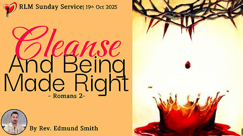 19-10-2025 | Romans 2 : Cleanse & Being Made Right - Rev. Edmund Smith's Sunday Sermon