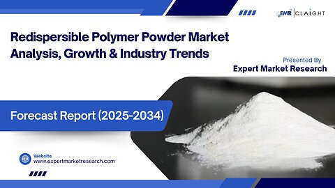 Redispersible Polymer Powder Market| Trends, Growth & Forecast 2025-2034