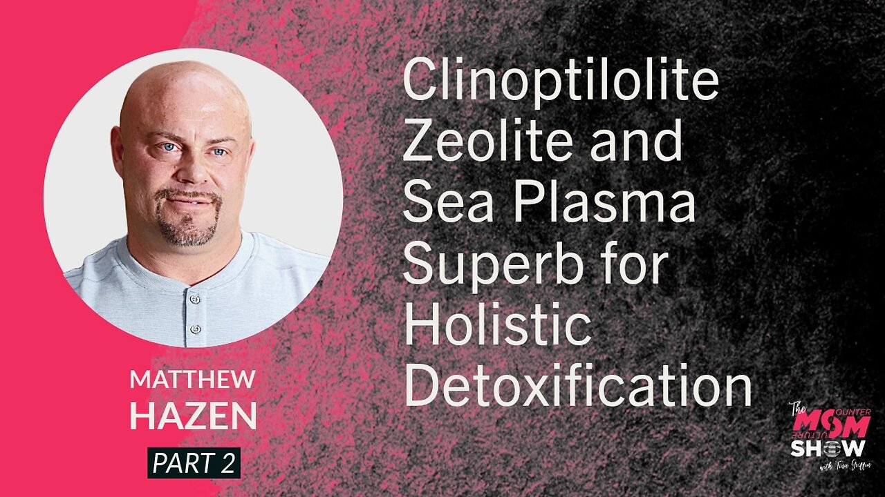 The Counter Culture Mom Show 804 - Clinoptilolite Zeolite and Sea Plasma Superb for Holistic Detoxification