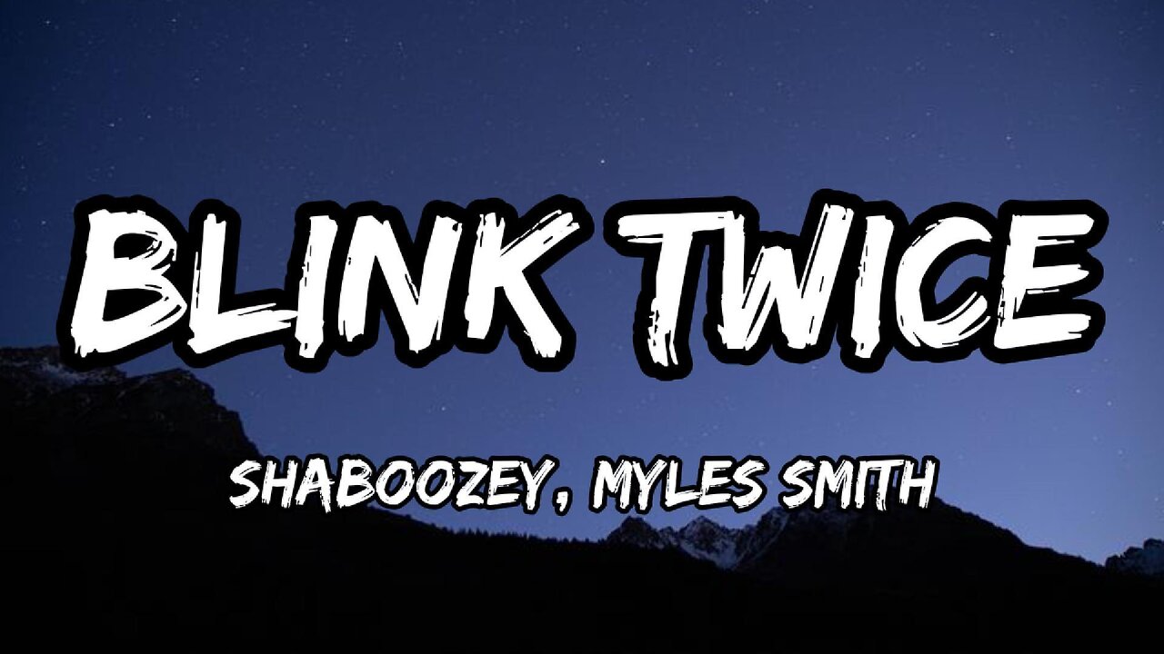 Shaboozey, Myles Smith - Blink Twice (lyrics)