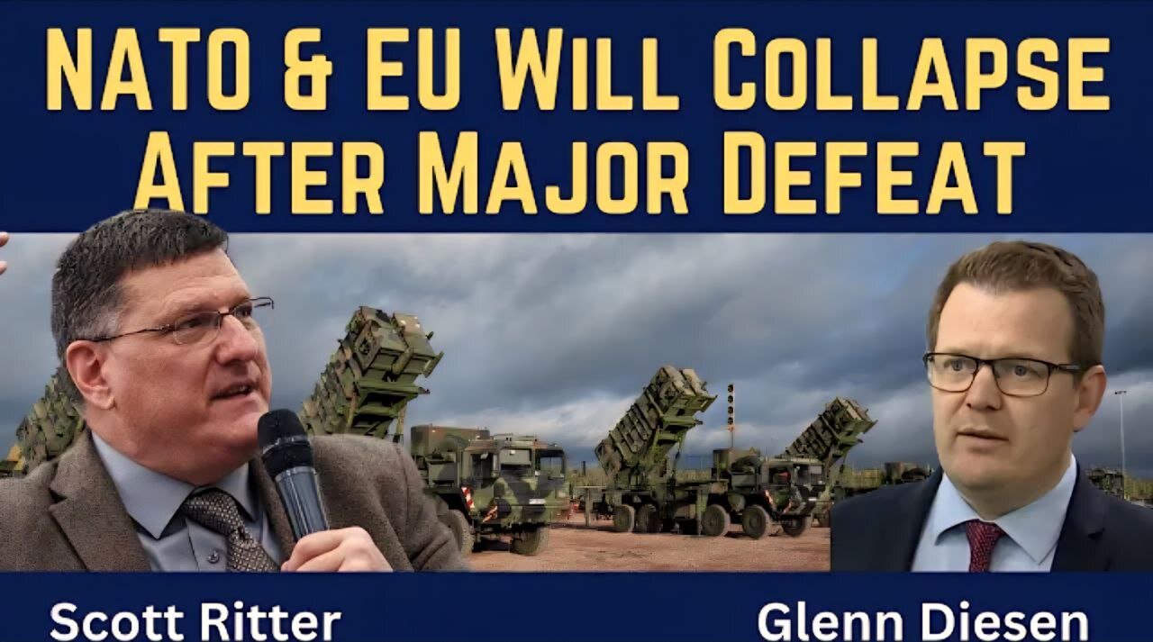 Scott Ritter: NATO & EU Will Collapse After Major Defeat