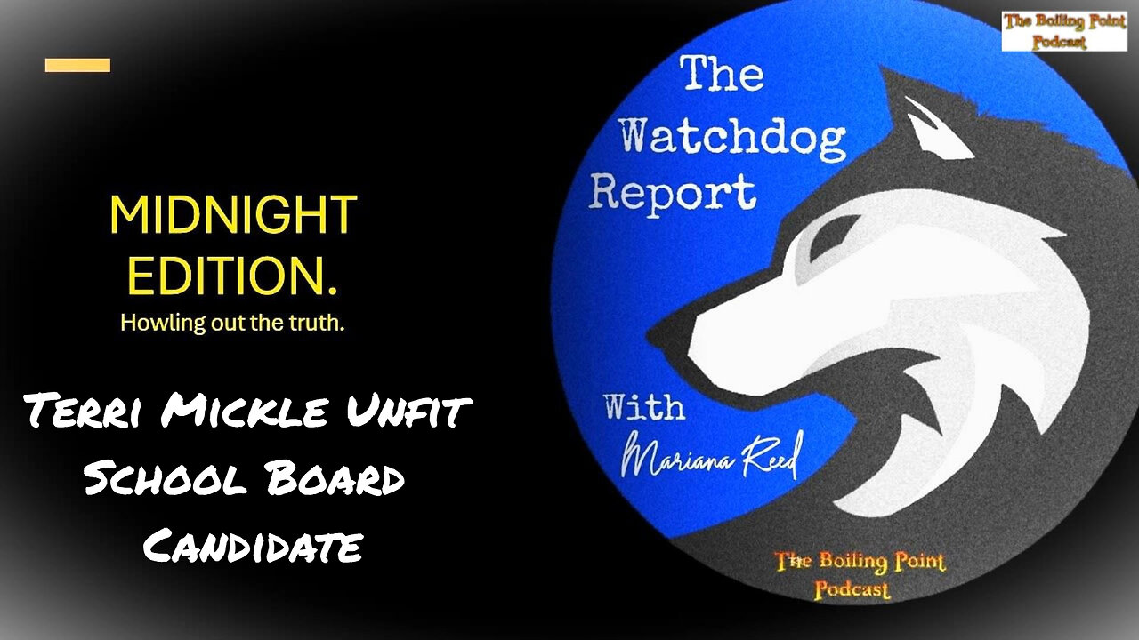 Watchdog Report with Mariana Midnight Edition: Terri Mickle unfit for office