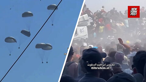 Gaza 'starvation crisis': Crowds swarm supply truck, as Jordan and UAE drop 25 tons of aid