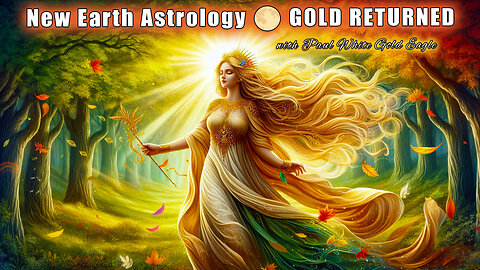 New Earth Astrology 🌕 GOLD RETURNED 🕉 The Great Wealth Reclamation Begins! ✨🔥 The Alchemy of Value