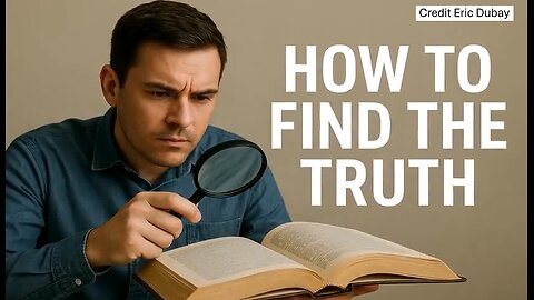 HOW TO FIND THE TRUTH