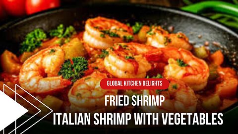 Fried shrimp| Italian shrimp with vegetables | Global Kitchen Delights 😋