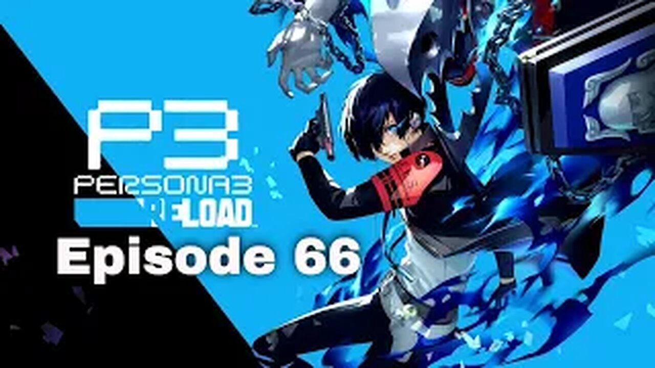 Persona 3 Reload Episode 66 The final full Moon operation