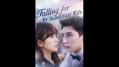 Falling for my substitute wife