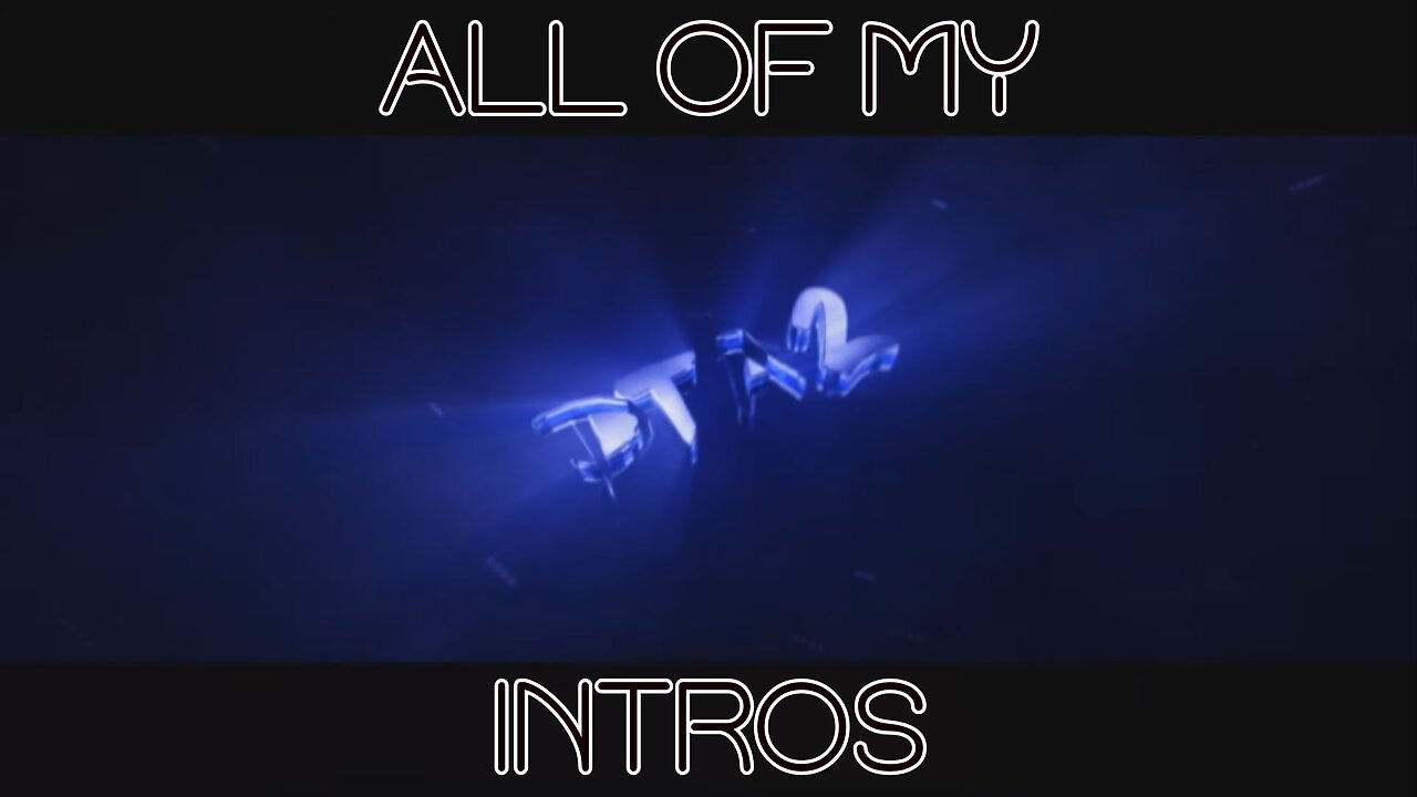 All of my Intros