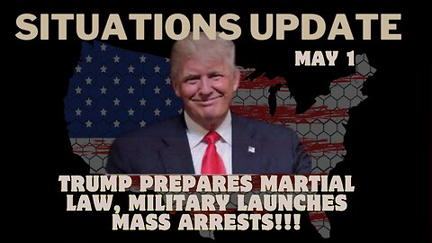 Situation Update: Trump Prepares Martial Law, Military Launches Mass Arrests! May 1