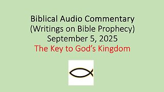 Biblical Audio Commentary – The Key to God’s Kingdom