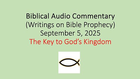 Biblical Audio Commentary – The Key to God’s Kingdom