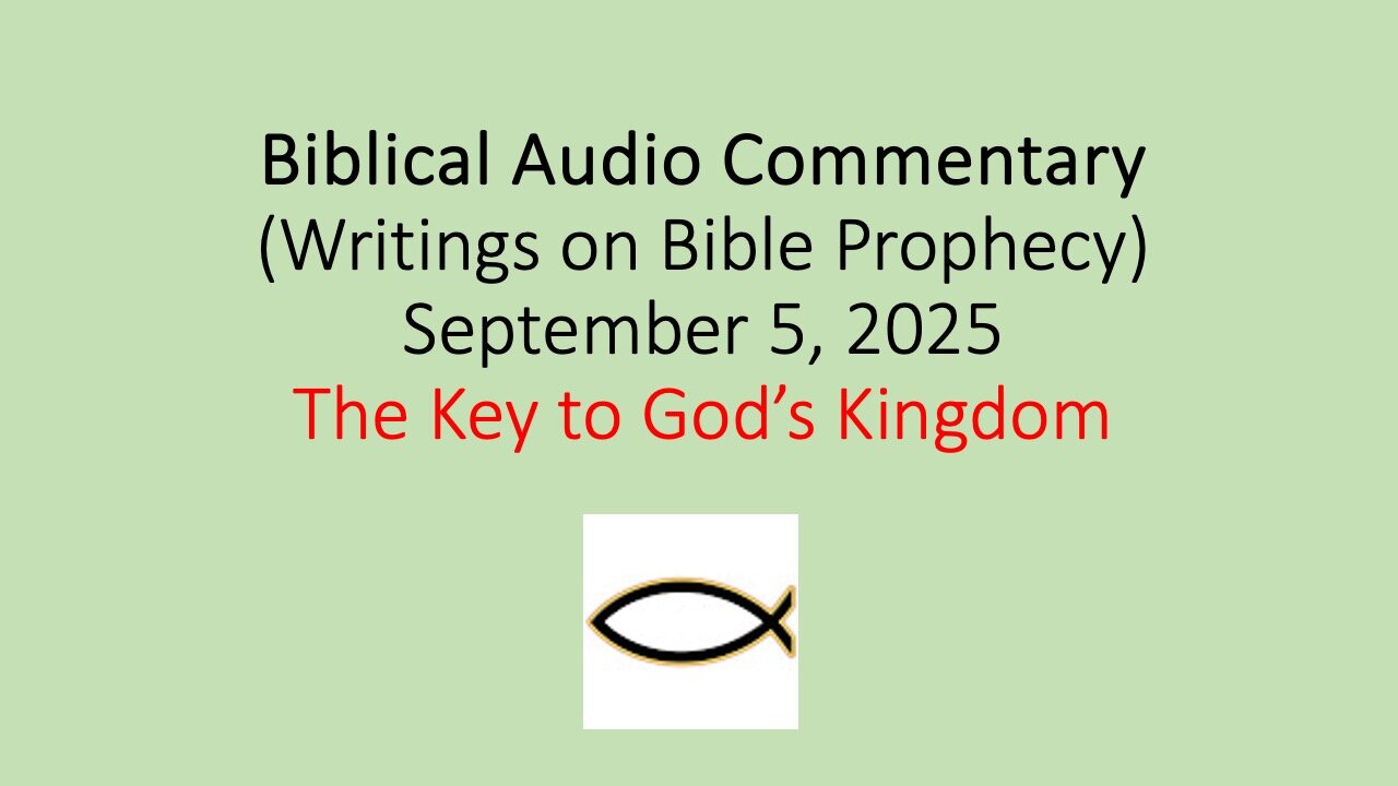 Biblical Audio Commentary – The Key to God’s Kingdom