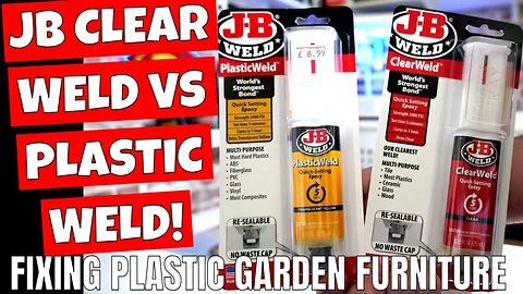 JB Plastic Weld VS JB Clear Weld For Repairing Plastic Garden Furniture & More