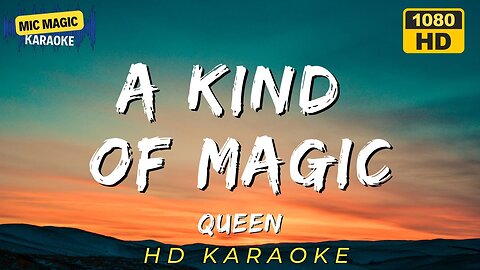 A KIND OF MAGIC - QUEEN - KARAOKE