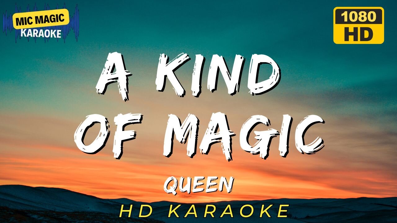 A KIND OF MAGIC - QUEEN - KARAOKE