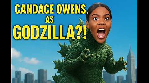 Candace Owens Goes Full Godzilla Mode