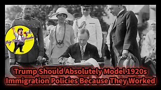 Episode 197 : Trump Should Absolutely Model 1920s Immigration Policies Because They Worked