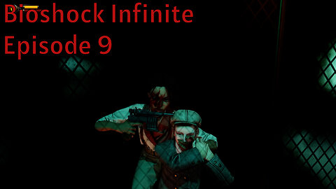 Not Beating The Stereotypes - Bioshock Infinite Episode 9