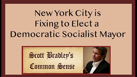 New York City is Fixing to Elect a Democratic Socialist Mayor