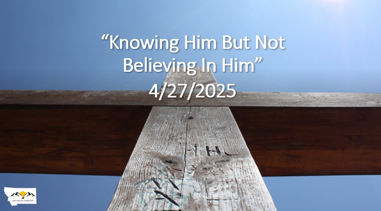 Pastor Metzger - Knowing Him But Not Believing In Him