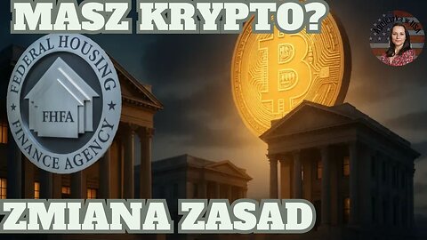 Masz krypto? FHFA zmienia zasady gry! Kryptowaluty w ocenie zdolności kredytowej.