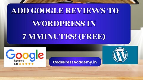 Add Google Reviews to WordPress in 7 Minutes! (FREE & No Code) | CodePress Academy