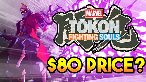 Will MARVEL Token: Fighting Souls Cost $80... How Much Will It Cost?
