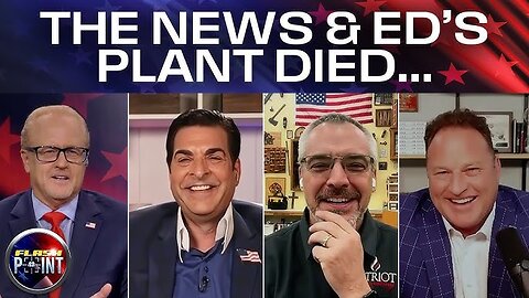 FlashPoint The News & Ed's Plant Died... (5 27 25)