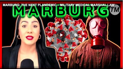 "Marburg: The Next 'Plandemic'"