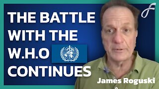 James Roguski on WHO Pandemic Agreement: Exposing Corruption