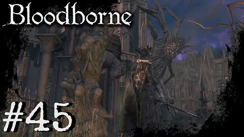 Bloodborne (PS4) Playthrough Part: 45