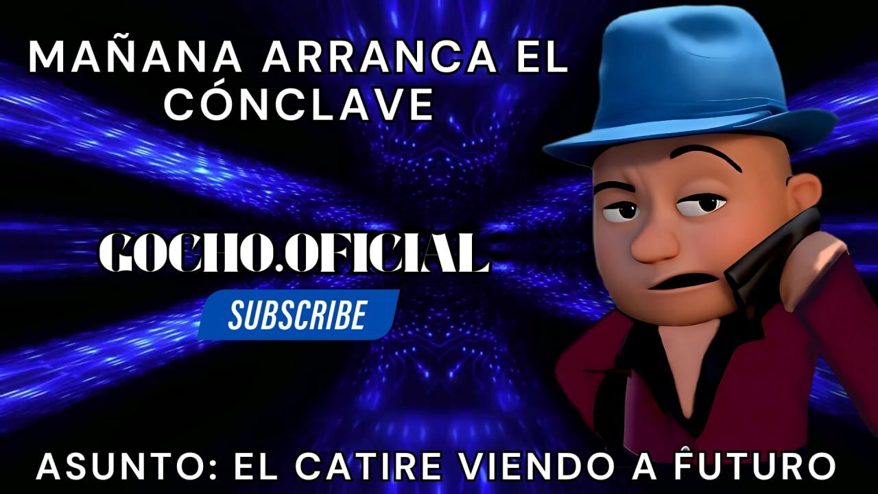 06MAY2025| MAÑANA ARRANCA EL CÓNCLAVE| [GOCHO.OFICIAL]