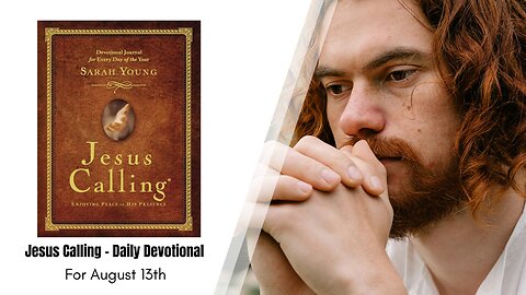 Jesus Calling - Daily Devotional - August 13th